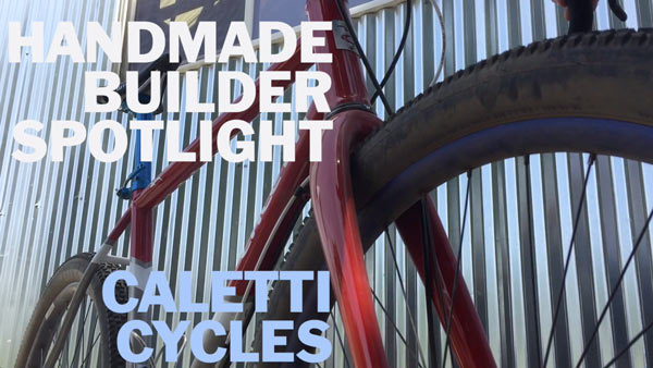 Paul Camp 2017 Builder Highlight – Caletti Cycles’ monstercross bike