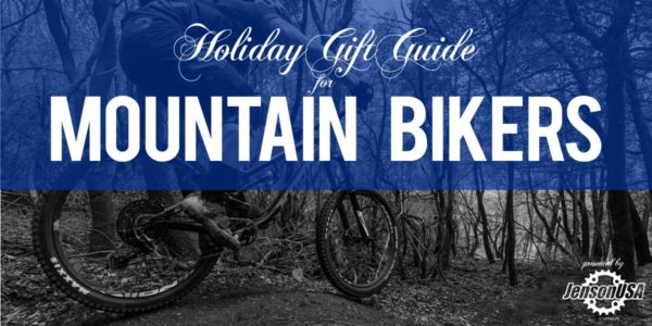 2018 holiday gift ideas for mountain bikers enduro riders trail mtb and downhillers