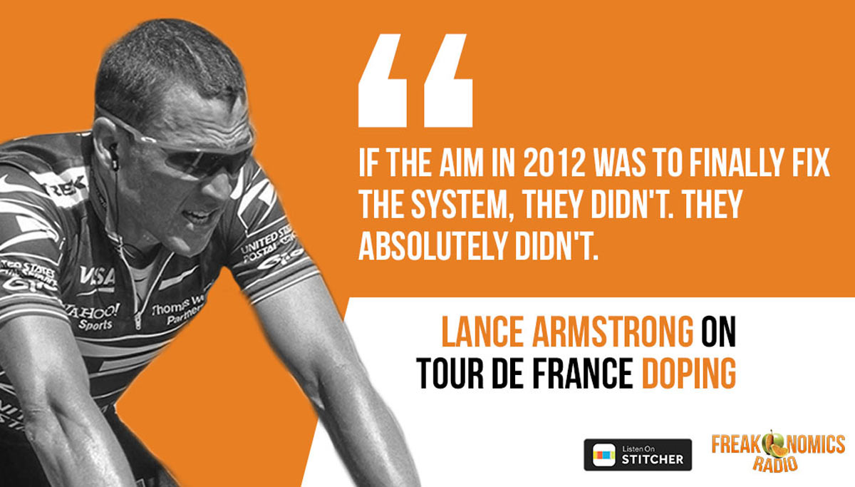 lance armstrong interviewed on freakanomics podcast about doping and the tour de france