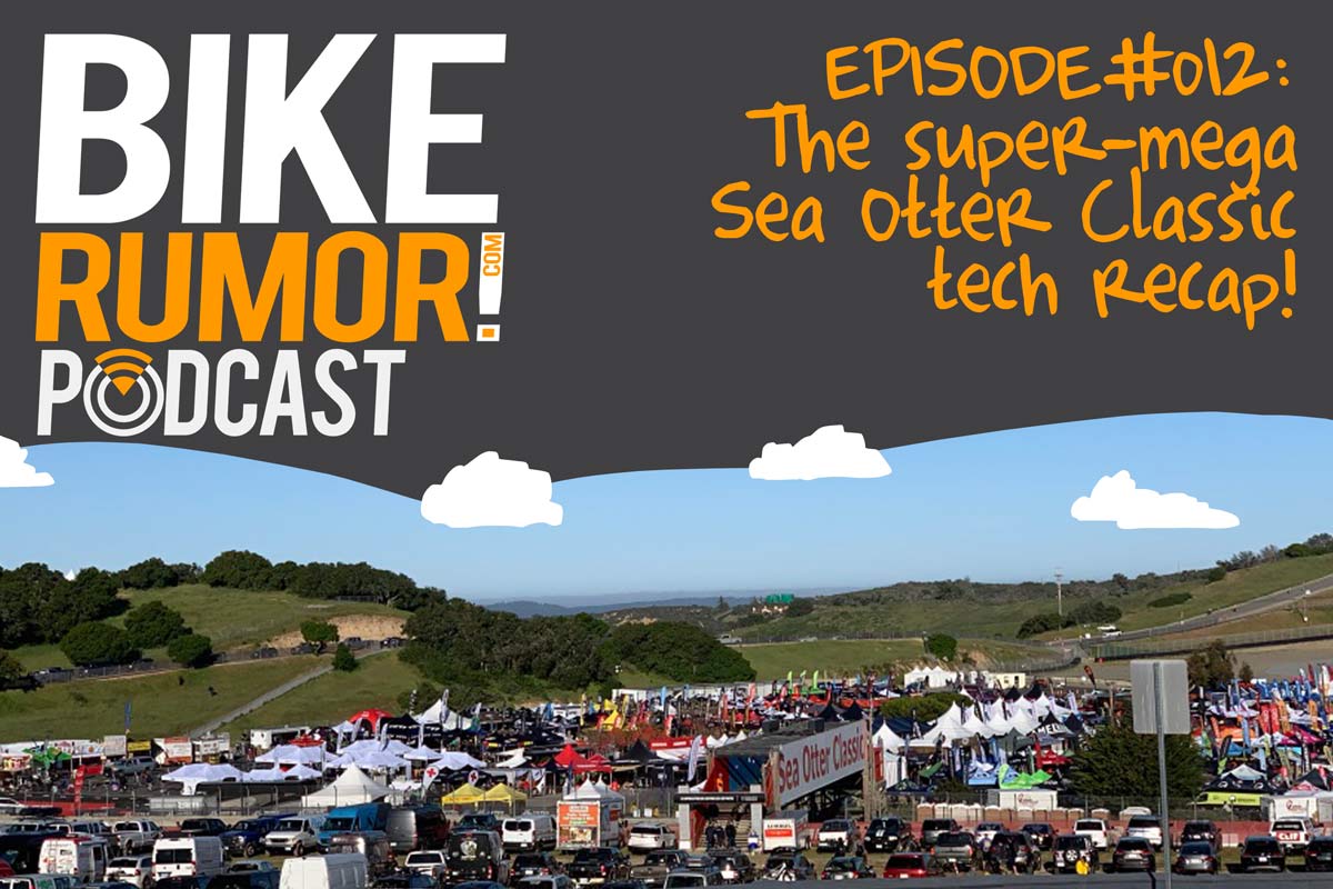Bikerumor Podcast #012 – The super-mega Sea Otter 2019 tech recap!