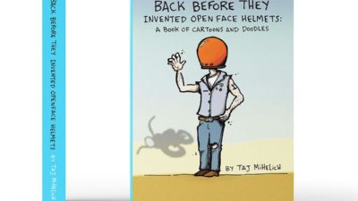 ‘Back Before They Invented Openface Helmets’, a humorous new book from Taj Mihelich