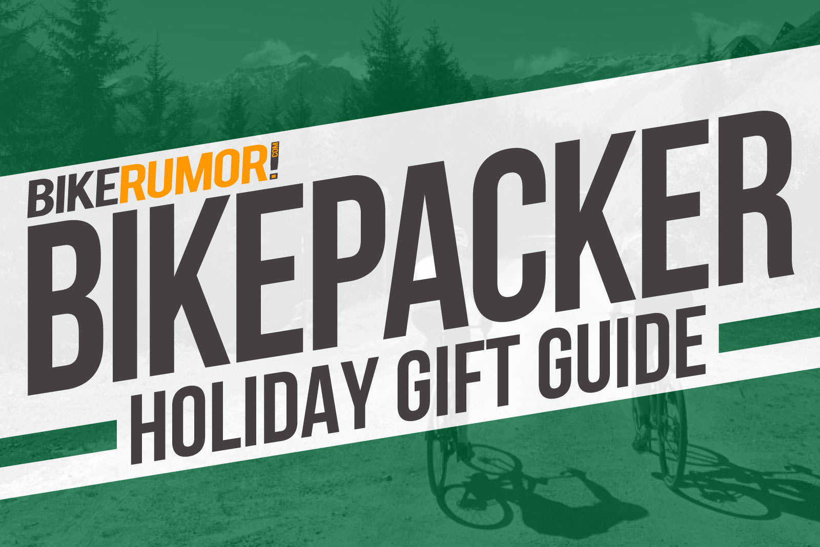 Holiday Gift Guide – The Best Gifts for Bikepackers & The Bikepacking Curious