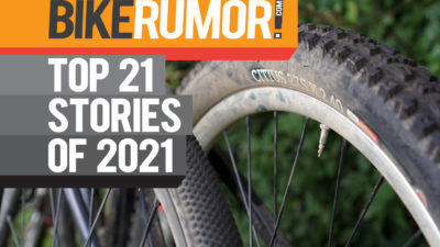 Top 21 stories of 2021: Our most popular posts about Tires, bicycle drivetrains, Best of, & WTF